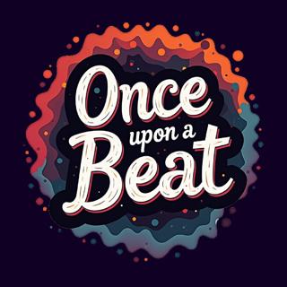 Once Upon A Beat