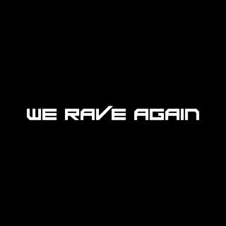 We Rave Again