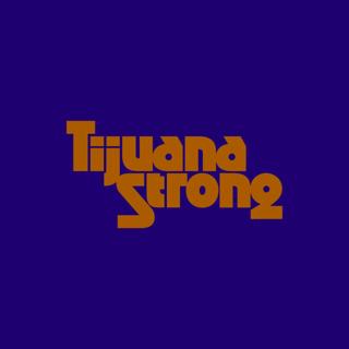 Tijuana Strong