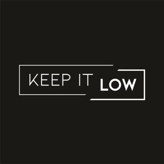 Keep It Low