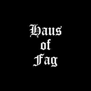 Haus Of Fag