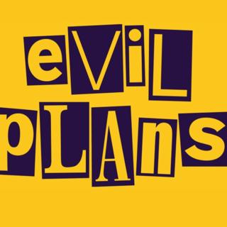 Evil Plans