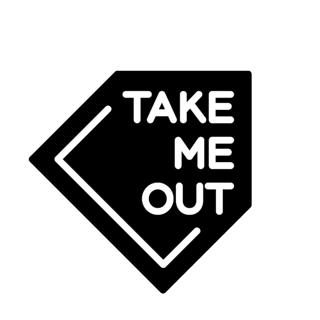 Take Me Out