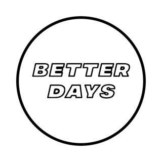 Better Days.