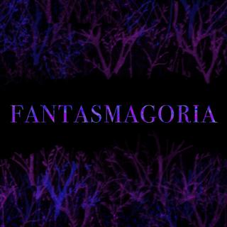 Fantasmagoria