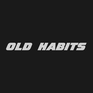 Old Habits