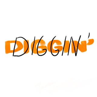 Diggin'